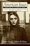 American Issues: A Primary Source Reader in United States History : Since 1865 American Issues: A Primary Source Reader in United States History : Since 1865
