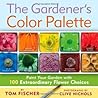 The Gardener's Color Palette: Paint Your Garden With 100 Extraordinary Flower Choices