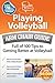 Playing Volleyball: An Arm Chair Guide Full of 100 Tips to Getting Better at Volleyball