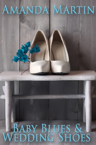 Baby Blues and Wedding Shoes (Paperback)