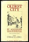 Oldest City: St. Augustine, Saga of Survival