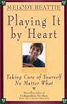 Playing It by Heart: Taking Care of Yourself No Matter What