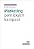 Marketing politických kampaní by Otto Eibl