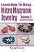 Learn How To Make Micro Macrame Jewelry - Volume 2 - Intermediate/Advanced