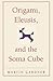 Origami, Eleusis, and the Soma Cube by Martin Gardner