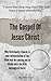 The Gospel Of Jesus Christ: Why Christianity, Church, & Your Interpretation Of The Bible May Be Causing You To Totally Miss The Real Message Of Christ
