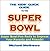 The Kids' Quick Guide to the Super Bowl - Super Bowl Fun Facts to Impress Your Parents and Friends!