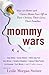 Mommy Wars by Leslie Morgan Steiner