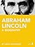 Abraham Lincoln: A Biography
