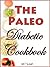 The Paleo Diabetic Cookbook: Managing Your Blood Sugar with Healthy Meals