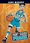 Point Guard Prank (Jake Maddox Sports Stories)