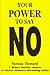 Your Power to Say No