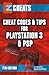EZ Cheats - Cheat codes for Playstation 3 and PSP 7th Edition by CheatsUnlimited