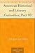 American Historical and Literary Curiosities, Part 10