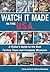 Watch It Made in the U.S.A.: A Visitor's Guide to the Best Factory Tours and Company Museums