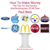 How To Make Money: The Top Ten Businesses And Businessmen