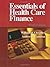 Essentials of Health Care Finance by William O. Cleverley