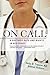 On Call: A Doctor's Days and Nights in Residency