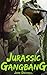 Jurassic Gangbang (Dinosaur Sex Gangbang Erotica)