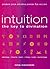 Intuition: the Key to Divination Awaken Your Intuitive Powers For Success Astrology, Dreams, Tarot, Numerology, I Ching, Runes