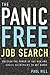 The Panic Free Job Search: Unleash the Power of the Web and Social Networking to Get Hired