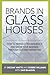 Brands in Glass Houses by Dechay Watts