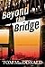 Beyond The Bridge: A Dermot...
