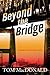 Beyond The Bridge by Thomas MacDonald