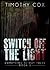 Switch off the Light (Something Is Out There, #1)