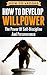 How To Develop Willpower: T...
