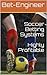 Soccer Betting Systems - Highly Profitable