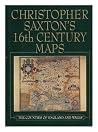 Christopher Saxton's Sixteenth Century Maps