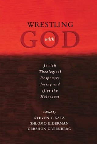 Wrestling with God: Jewish Theological Responses during and after the Holocaust (Paperback)