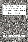 The Last War in Albion Chapters 1 & 2: Grant Morrison's Early Work
