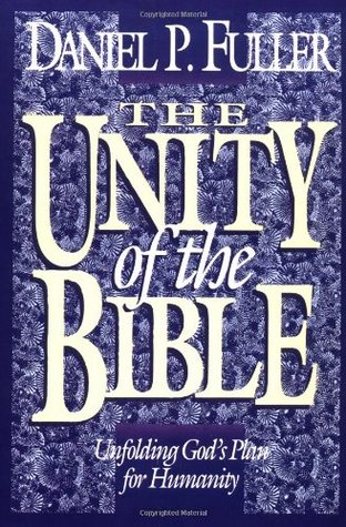 The Unity of the Bible: Unfolding God's Plan for Humanity
