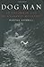 Dog Man: An Uncommon Life o...