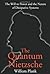 The Quantum Nietzsche: The ...