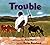 Trouble by Jane Kurtz