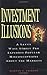 Investment Illusions by Martin S. Fridson