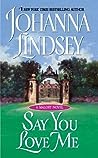 Say You Love Me by Johanna Lindsey