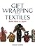 Gift Wrapping with Textiles: Stylish Ideas from Japan