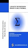 Logistic Regression: Binary & Multinomial: 2016 Edition (Statistical Associates "Blue Book" Series Book 2)