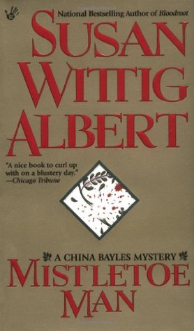 Mistletoe Man (China Bayles, #9)