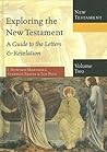 Exploring the New Testament, Volume 2: A Guide to the Letters & Revelation