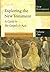 Exploring The New Testament, Vol. 1: A Guide to the Gospels and Acts
