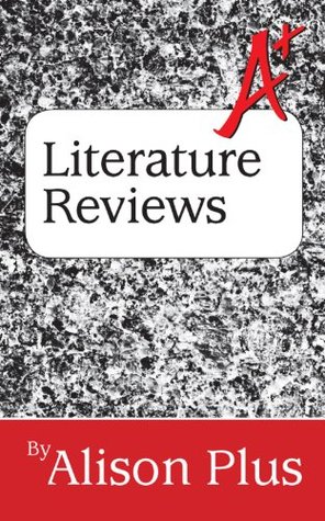 A+ Guide to Literature Reviews (A+ Guides to Writing Book 3)