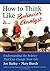How to Think Like a Behavior Analyst: Understanding the Science That Can Change Your Life