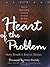 Heart of the Problem Workbook