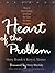 Heart of the Problem Workbook