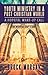 Youth Ministry in a Post-Christian World by Brock Morgan